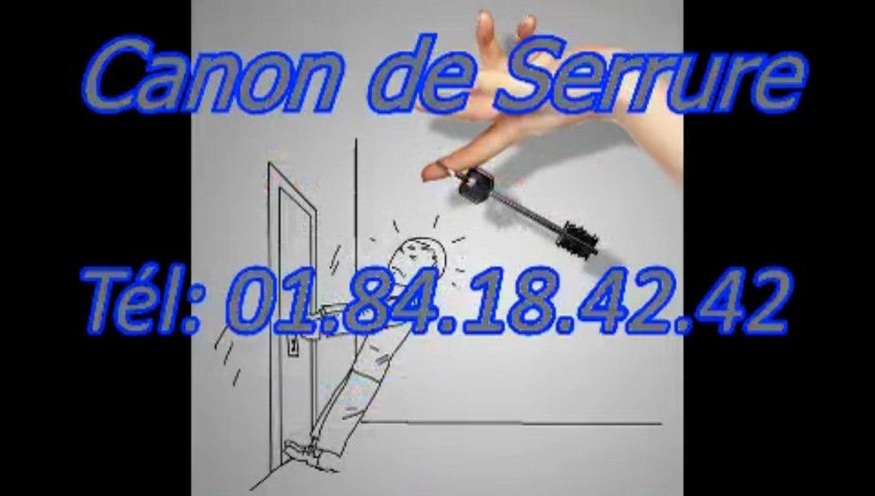 Canon de Serrure Tél: 01.84.18.42.42