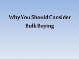 Why You Should Consider Bulk Buying