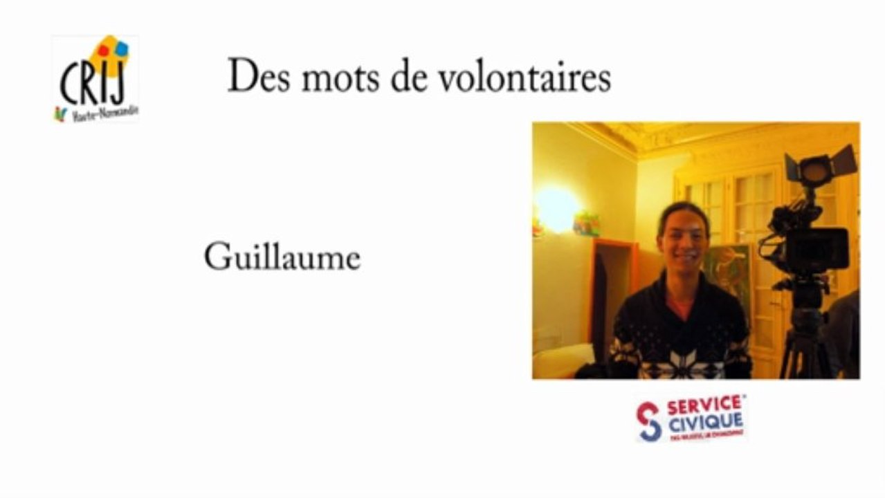 Des mots de volontaires : Guillaume
