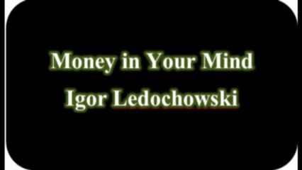 Igor Ledochowski Hypnosis and Money in Your Mind