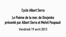 Le Poème de la mer - Rétrospective  Albert Serra, du 17 avril au  12 mai 2013