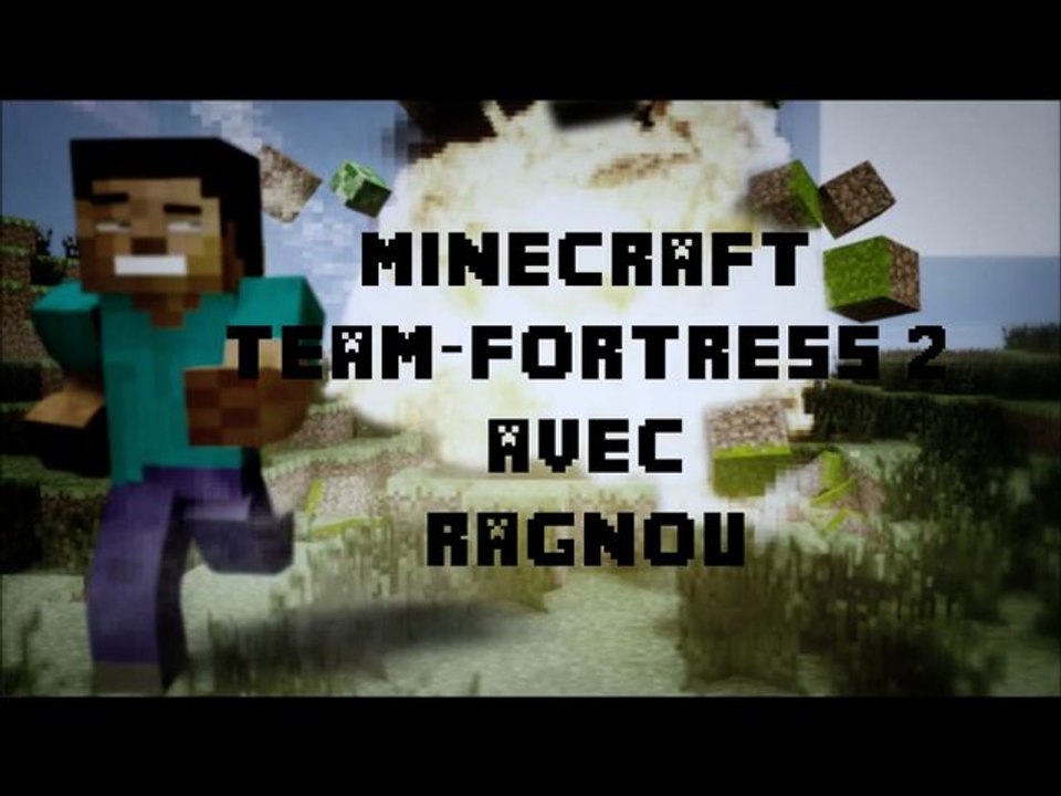 Delire Minecraft Team-Fortress 2 avec Ragnou