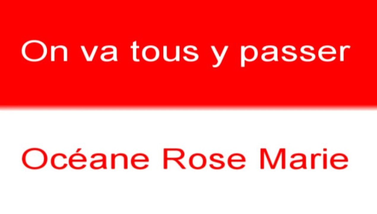 On va tous y passer - Oceane Rose Marie
