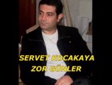 Servet Kocakaya-Zor günler