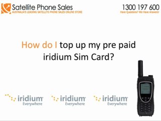 How do I increase my minutes on my pre paid sim card for an iridium 9575?