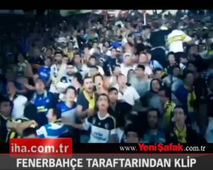 Fenerbahçe taraftarından yarı final klibi