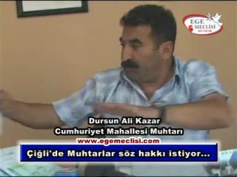 ÇİĞLİ'DE MUHTARLAR SÖZ HAKKI İSTİYOR