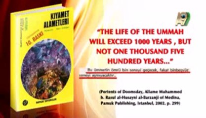 Our Prophet (saas) said that the life span of the world was 7,000 years, of which 5,600 had already passed