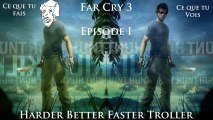 Far Cry 3 -01- Harder Better Faster Troller