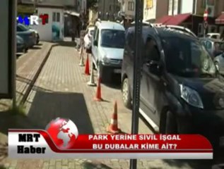 PARK YERİ DUBALARLA İŞGAL ALTINDA