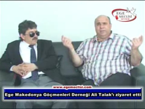 EGE MAKEDONYA GÖÇMENLERİ DERNEĞİ ALİ TALAK’I ZİYARET ETTİ