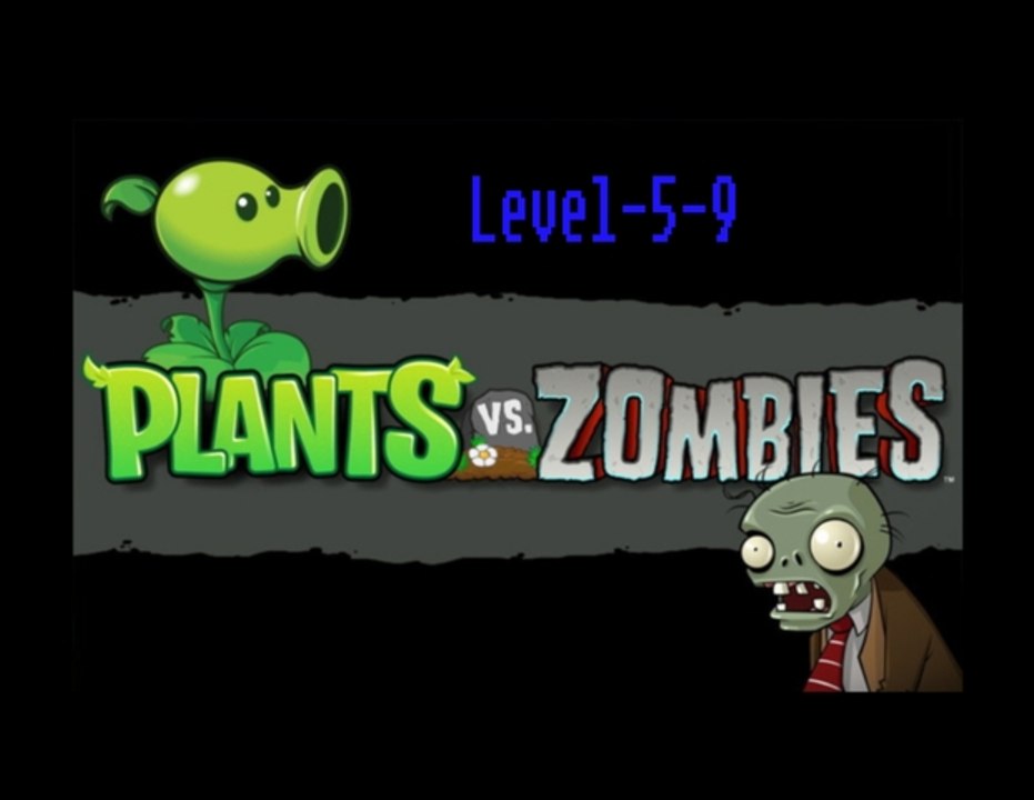 [Plants vs Zombies] Level-5-9