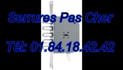 Serrures pas cher Tél: 01.84.18.42.42