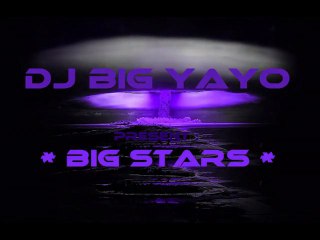 dj big yayo-Big Stars
