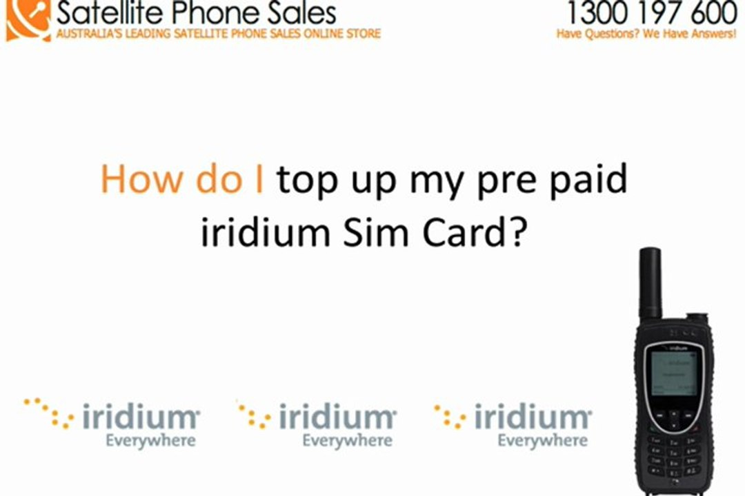 Who can I call to top up my iridium 9575 satellite phone pre paid sim card?