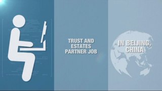 Trust and Estates Partner jobs In Beijing, China