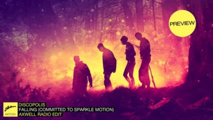 Discopolis - 'Falling' (Committed To Sparkle Motion) Axwell Radio Edit