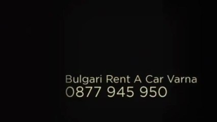 Bulgari Rent A Car Varna - 0877 945 950 За Абитуриенти