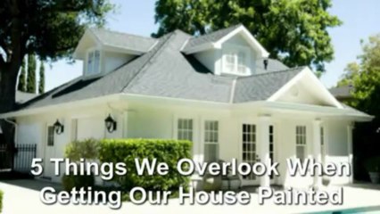5 Some things We Overlook When Obtaining Our Property Painted