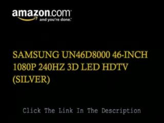 Samsung UN46D7900 46-Inch 1080p 240HZ 3D LED HDTV (Silver) [2011 MODEL]