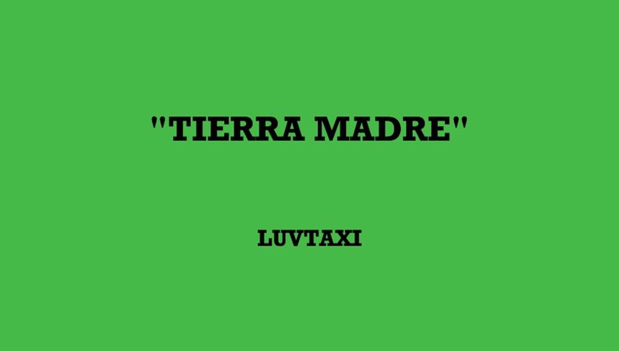 LUVTAXI "Tierra Madre"
