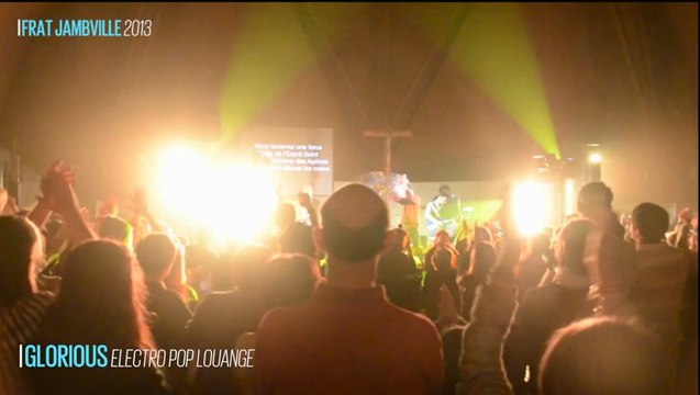 FRAT Jambville 2013 - Glorious - Hymne du FRAT