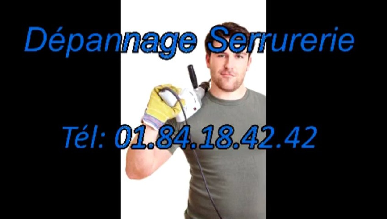 Dépannage serrurerie Tél: 01.84.18.42.42