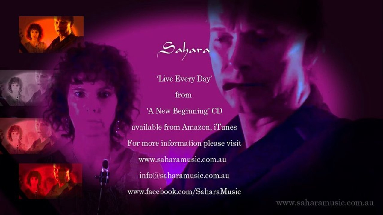 Sahara 'Live Every Day' Sahara - D & T Long©Sahara Music 2013