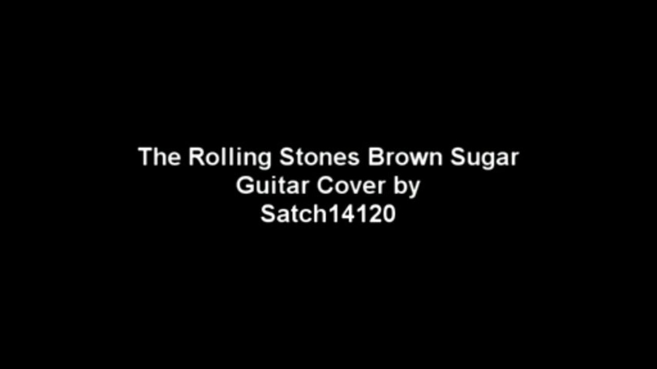The Rolling Stones - Brown Sugar Guitar Cover
