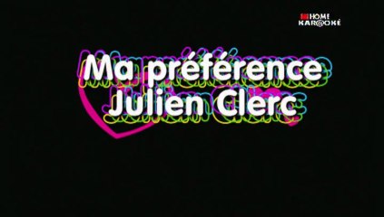 Ma préférence de Julien Clerc en Karaoke