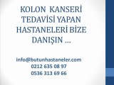 Kolon Kanseri Belirtileri,Kolon Kanseri Tedavisi SGK,Kolon Kanseri Kemoterapi,