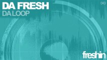 Da Fresh - Da Loop (Original Mix) [Freshin]
