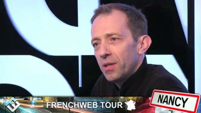 [FrenchWeb Tour Nancy] Eric Mathieu, co-fondateur et CEO de Xilopix