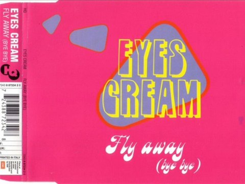 EYES CREAM - Fly away (bye bye) (extended yeeeeeeah mix)