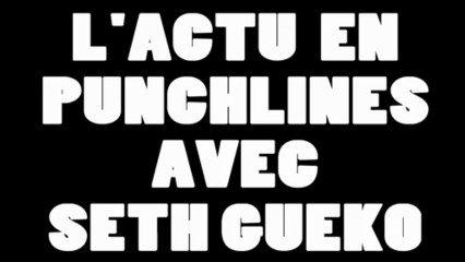 L'actualité en punchlines avec Seth Gueko