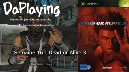 Dead or Alive 3 - XBOX - DaPlaying Semaine 16 - 2013