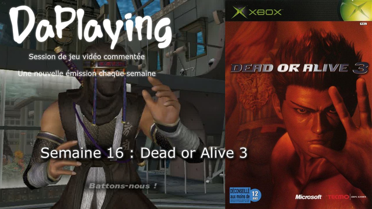 Dead or Alive 3 - XBOX - DaPlaying Semaine 16 - 2013