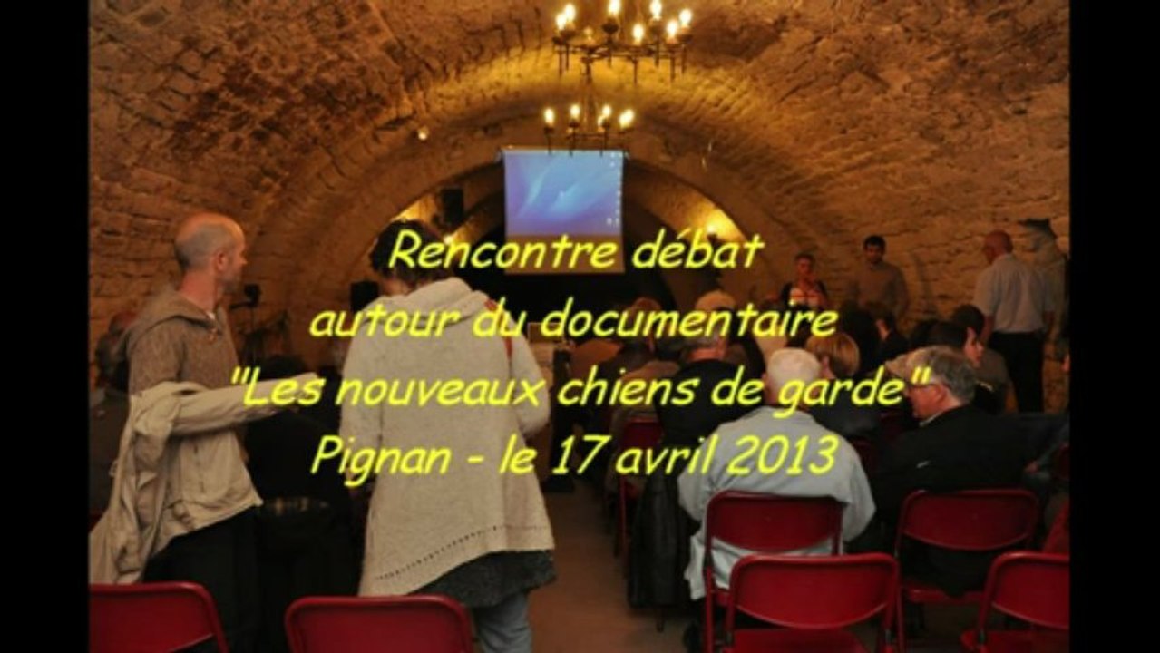 Rencontre débat autour du film "les nouveaux chiens de garde" - Pignan 17 avril 2013