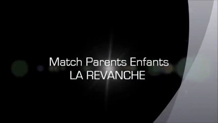 Match parents enfants - LA REVANCHE