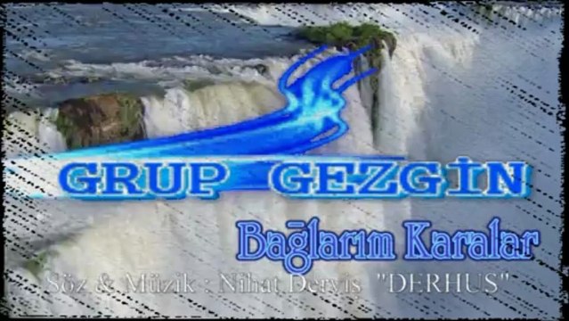 Bağlarım Karalar - Grup Gezgin