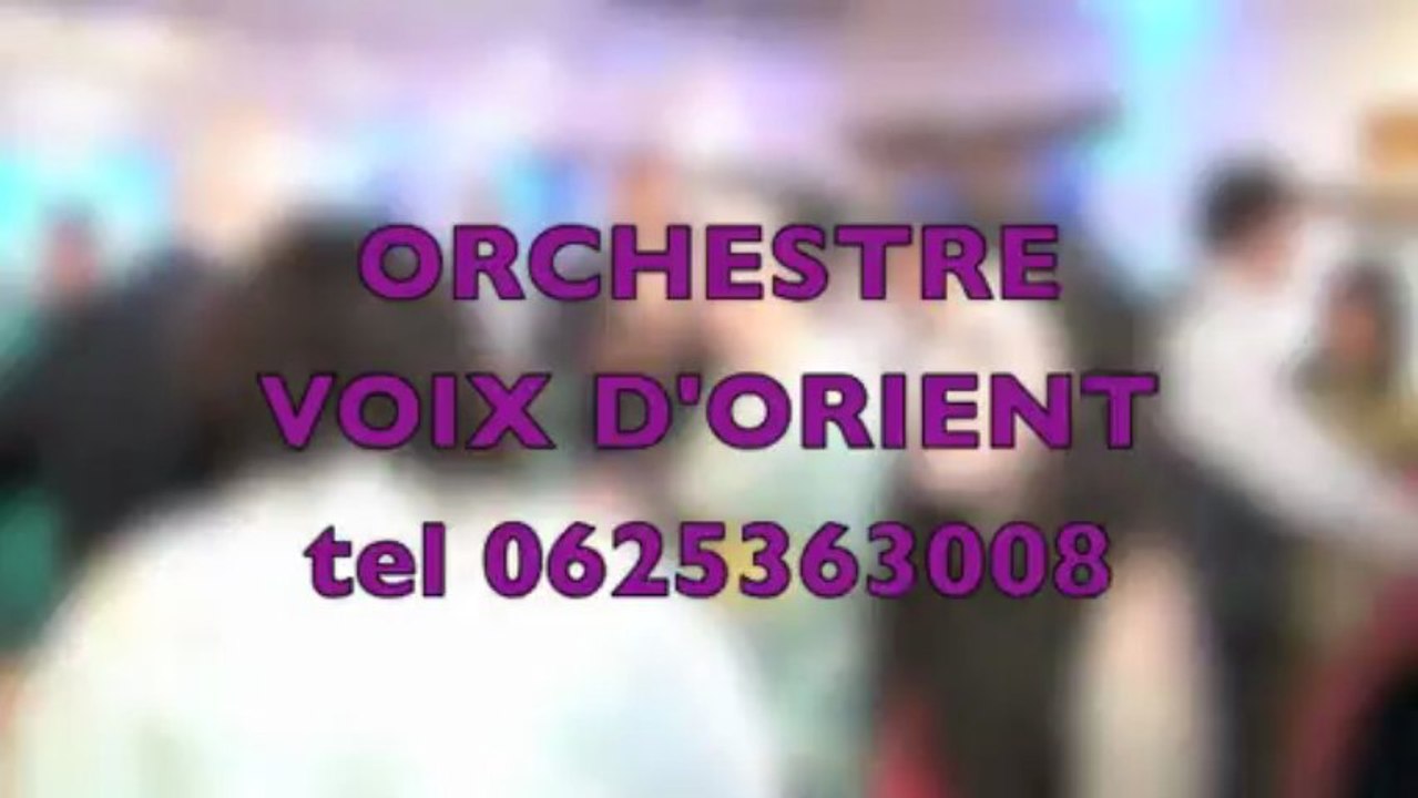 ORCHESTRE MAROCAIN ORIENTAL VOIX D'ORIENT  06 25 36 30 08