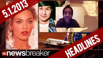 NewsBreaker Headlines for 5/01/2013