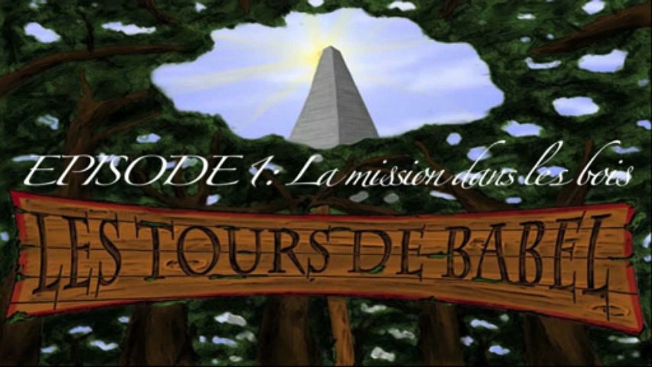 les tours de babel  Episode 1 La mission dans les bois