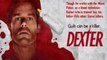 Now You can Watch The Serial Killer Dexter Online