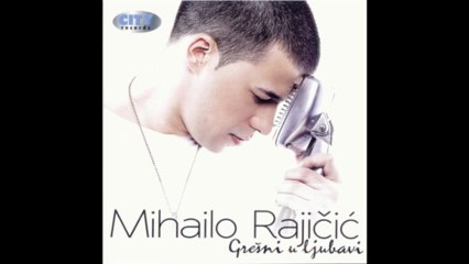 Mihailo Rajcic - Sve se okrece - (Audio 2012) HD