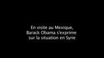 En visite au Mexique, Obama s'exprime sur la situation en Syrie