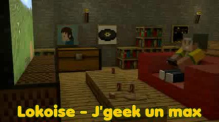 J'geek un max [Parodie Minecraft] -Lokoise-