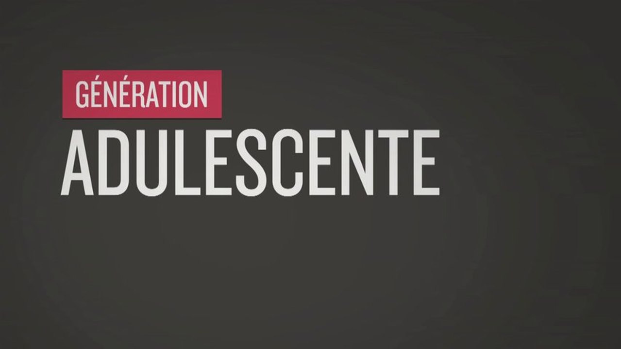 Génération Quoi - Adulescente