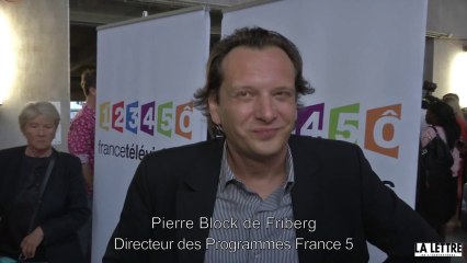 France 5, Pierre Block de Friberg, Directeur des programmes France 5.