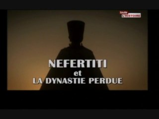 Néfertiti et la dynastie perdue
